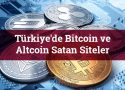 Türkiyede Bitcoin & Altcoin Satan Borsalar | Dijital Para Platformları